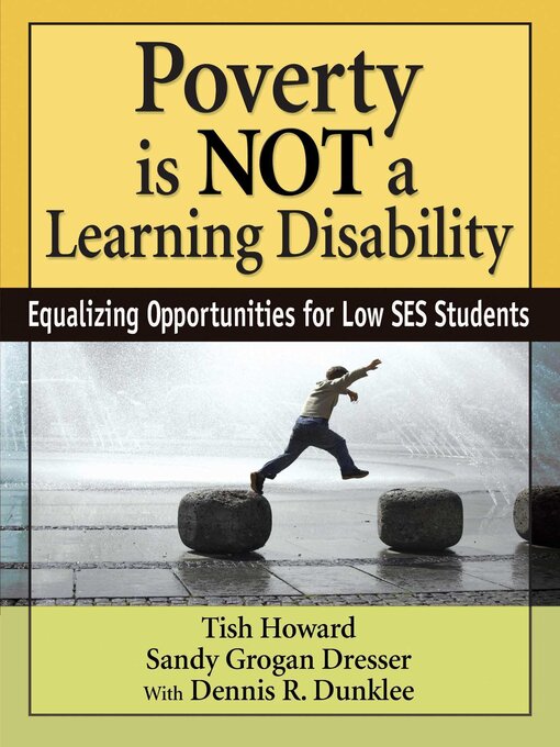 Title details for Poverty Is NOT a Learning Disability: Equalizing Opportunities for Low SES Students by Tish Howard - Available